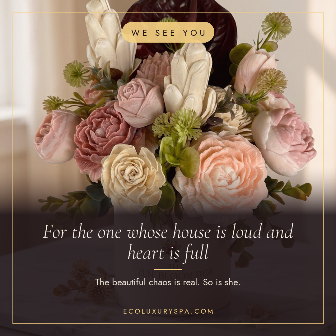 For the one whose house is loud and heart is full