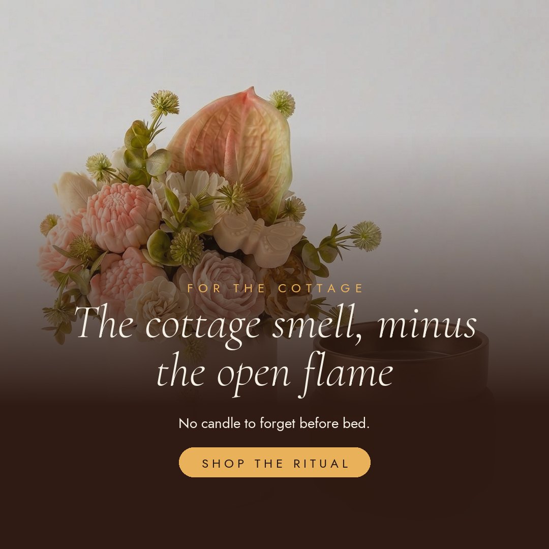 The cottage smell, without the candle you forgot to blow out.