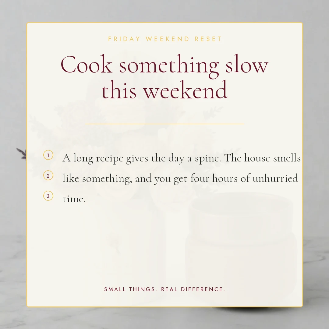 Cook something slow this weekend