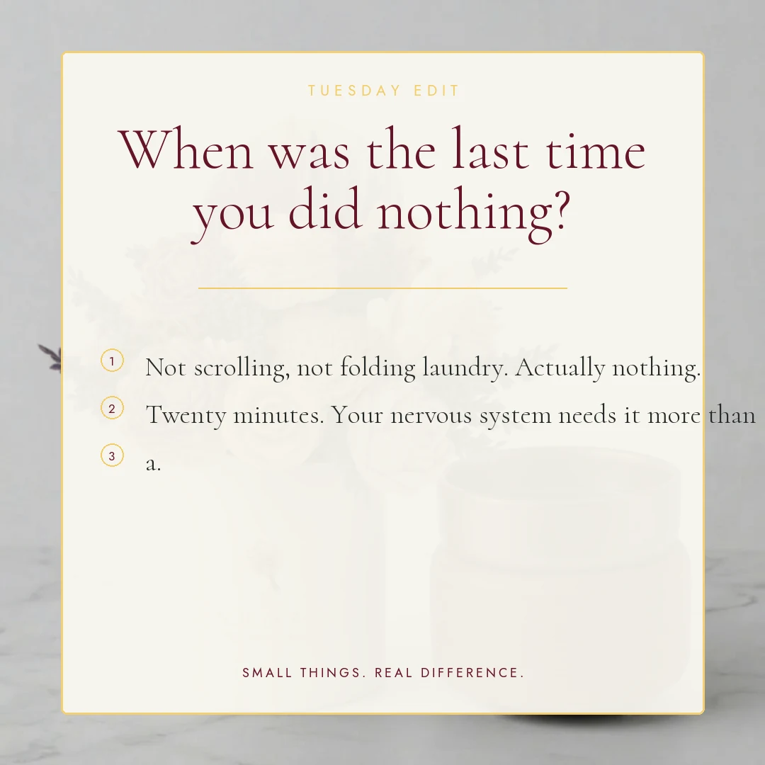 When was the last time you did nothing?