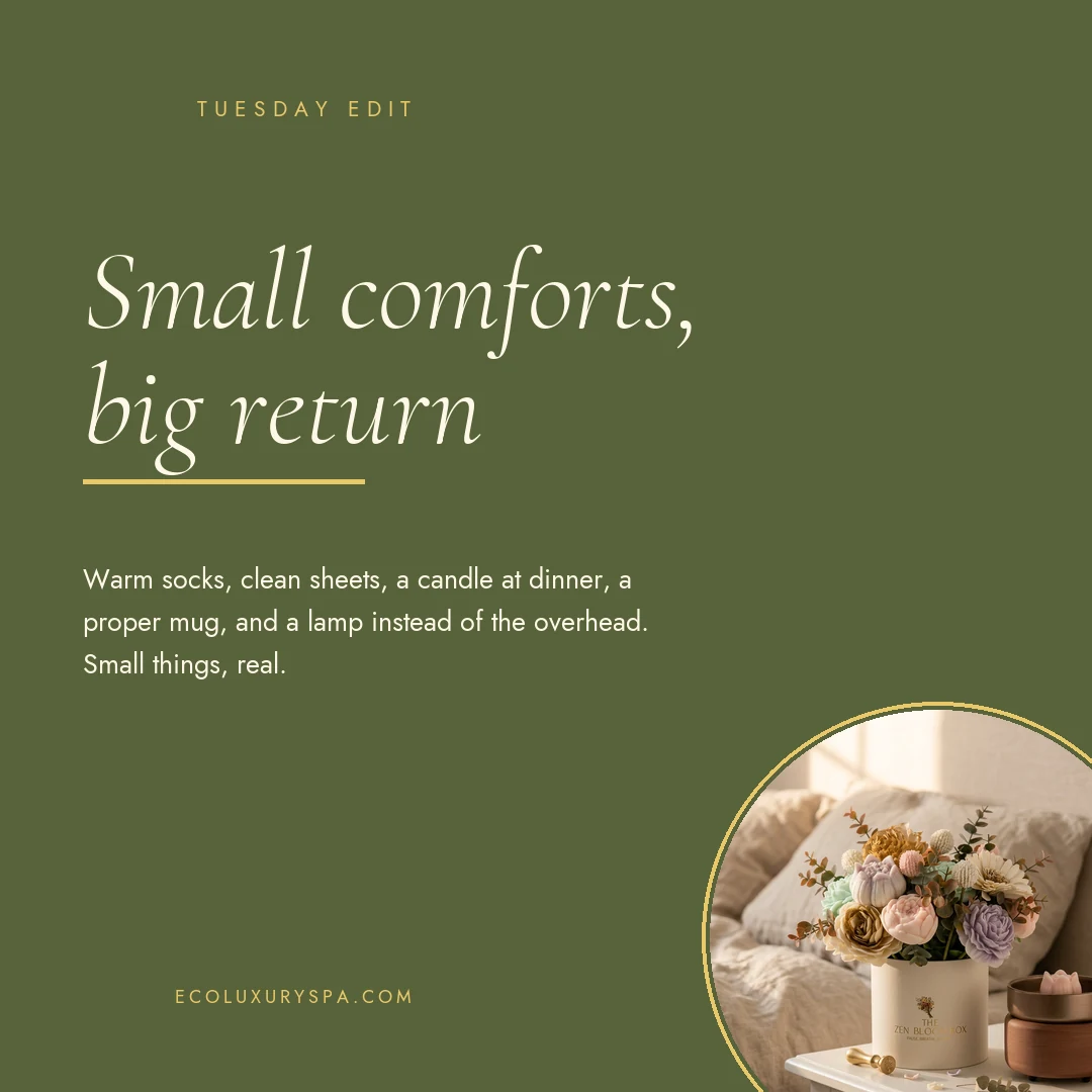 Small comforts, big return