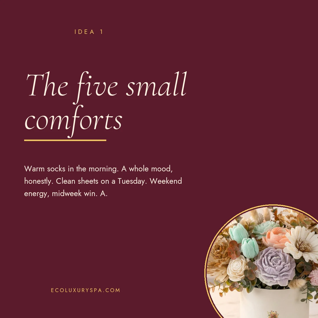 Small comforts, big return slide 2