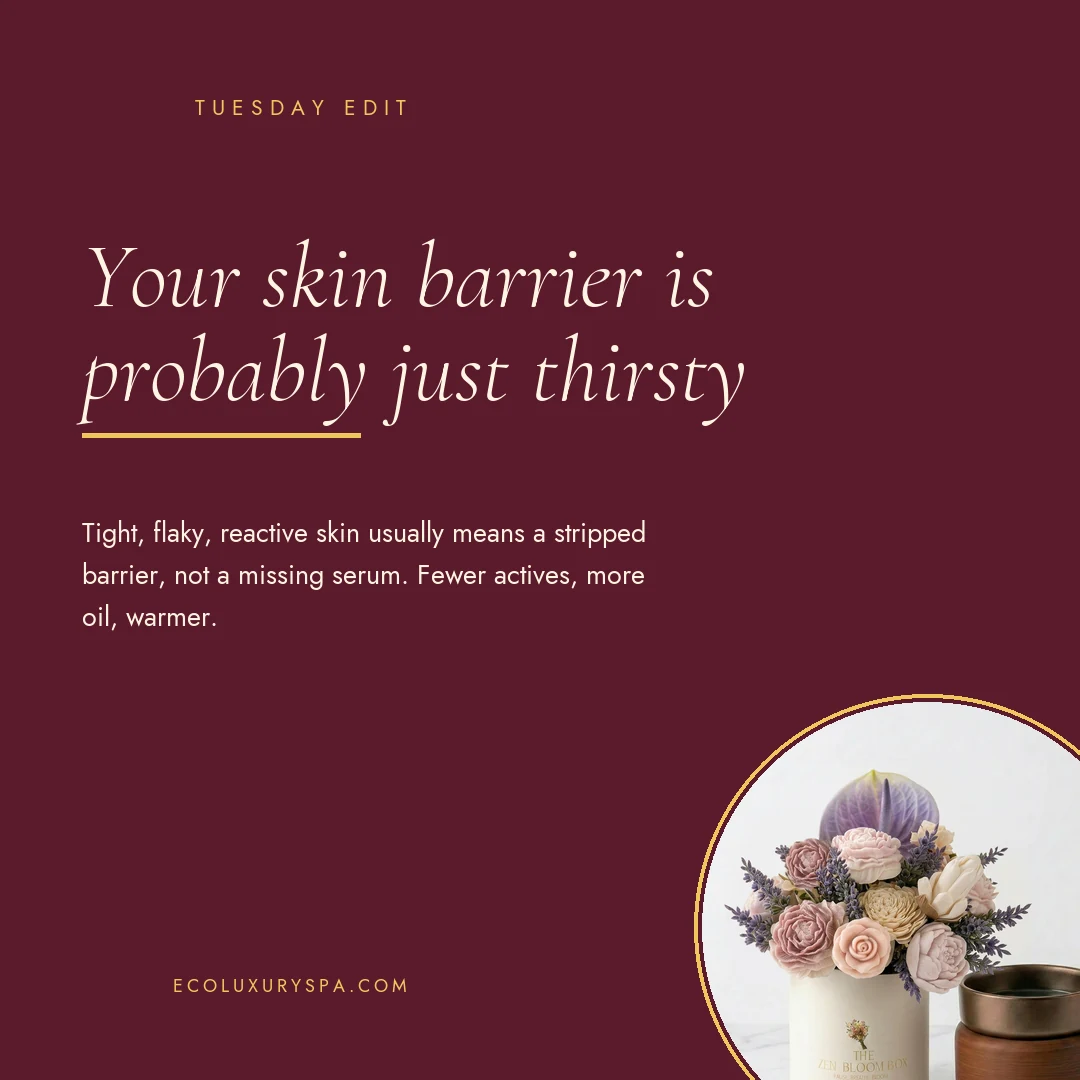 Your skin barrier is probably just thirsty