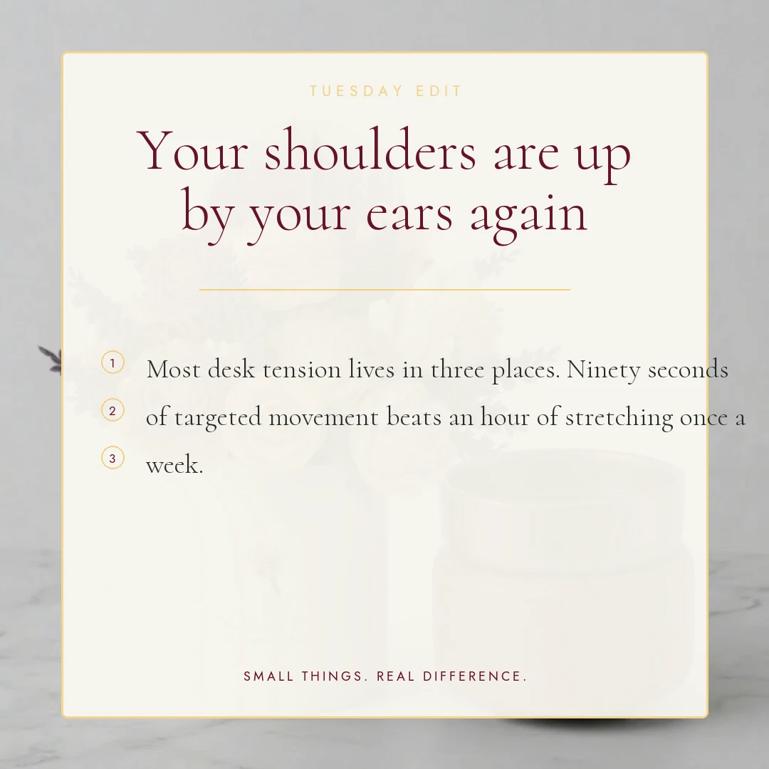 Your shoulders are up by your ears again