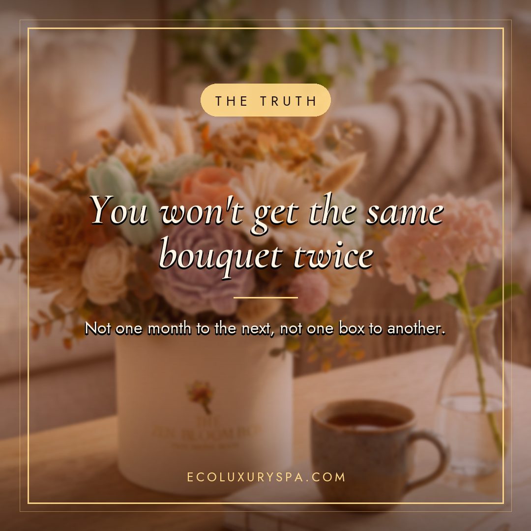 You won't receive the same bouquet twice