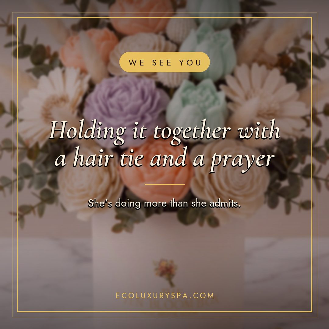 For the woman holding it together with a hair tie and a prayer