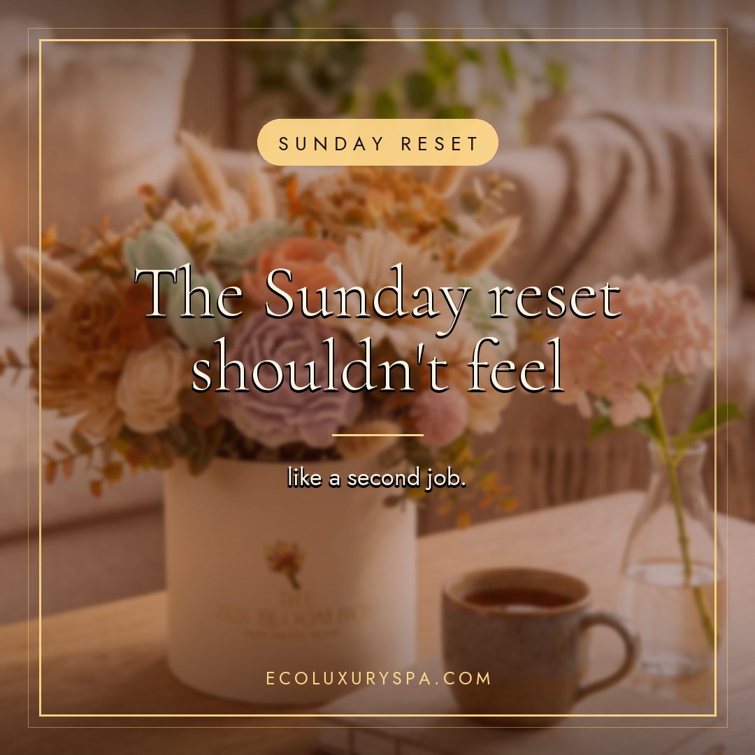 The Sunday reset, minus the resentment