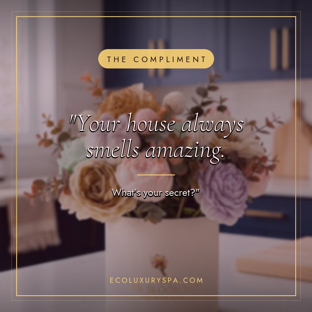 Your house always smells amazing. What's your secret?